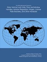 The 2018-2023 World Outlook for Motor Vehicle Lock Units, Door and Window Handles, Window Regulators, Hinges, License Plate Brackets, and Other Hardware